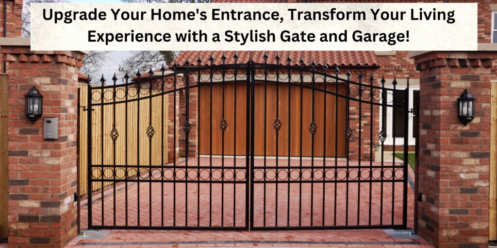 Transform Your Home's Exterior with a Stylish and Functional Gate and Garage